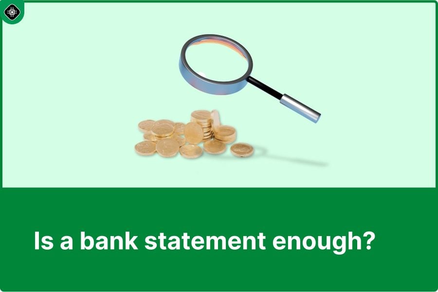 Is a bank statement enough?